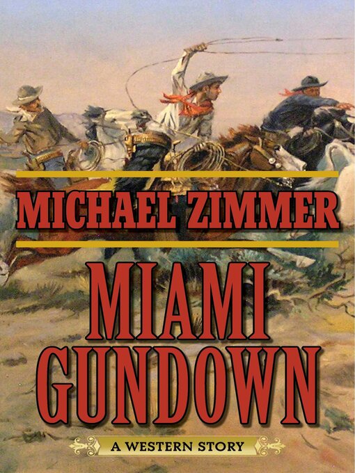 Title details for Miami Gundown: a Western Story by Michael Zimmer - Available